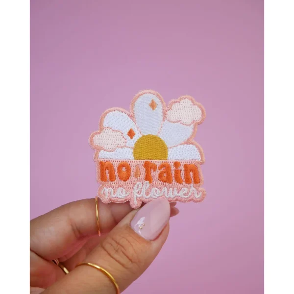 No rain no flowers patch