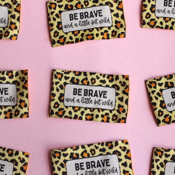 Be Brave and a little bit wild label